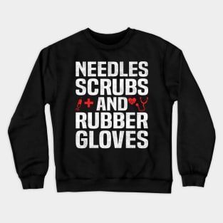 NEEDLES SCRUBS AND RUBBER GLOVES, Funny Simple Nurse Crewneck Sweatshirt